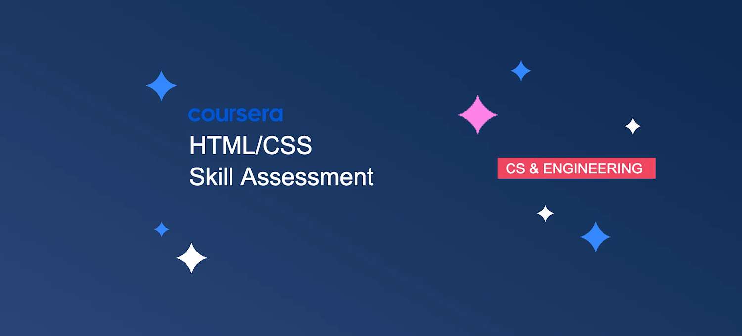 HTML/CSS Skills Assessment: Evaluate Your Web Design Expertise | Coursera