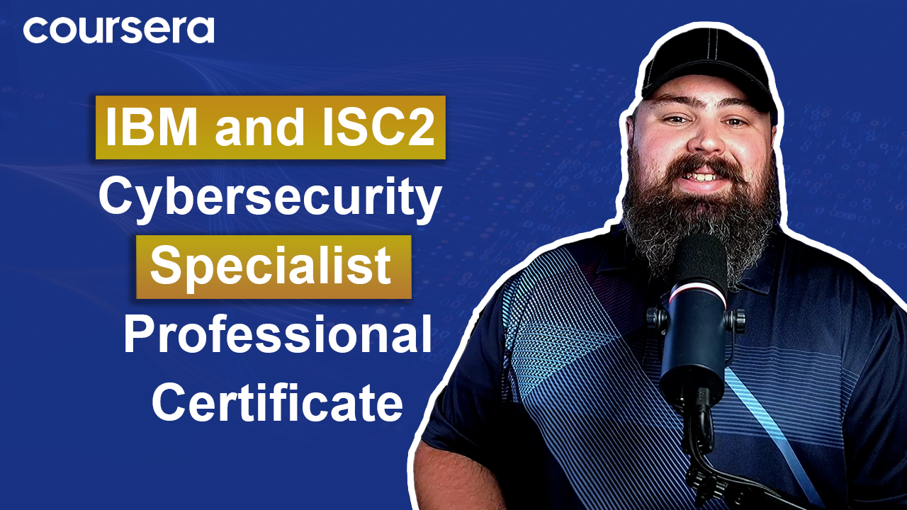 [Video thumbnail] IBM and ISC2 Cybersecurity Specialist Professional Certificate