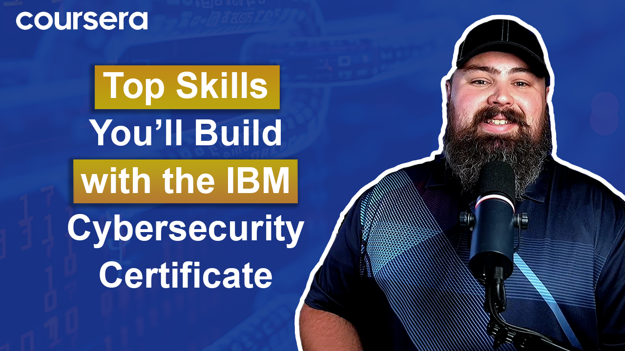 [Video thumbnail] Top Skills You'll Build with the IBM Cybersecurity Certificate