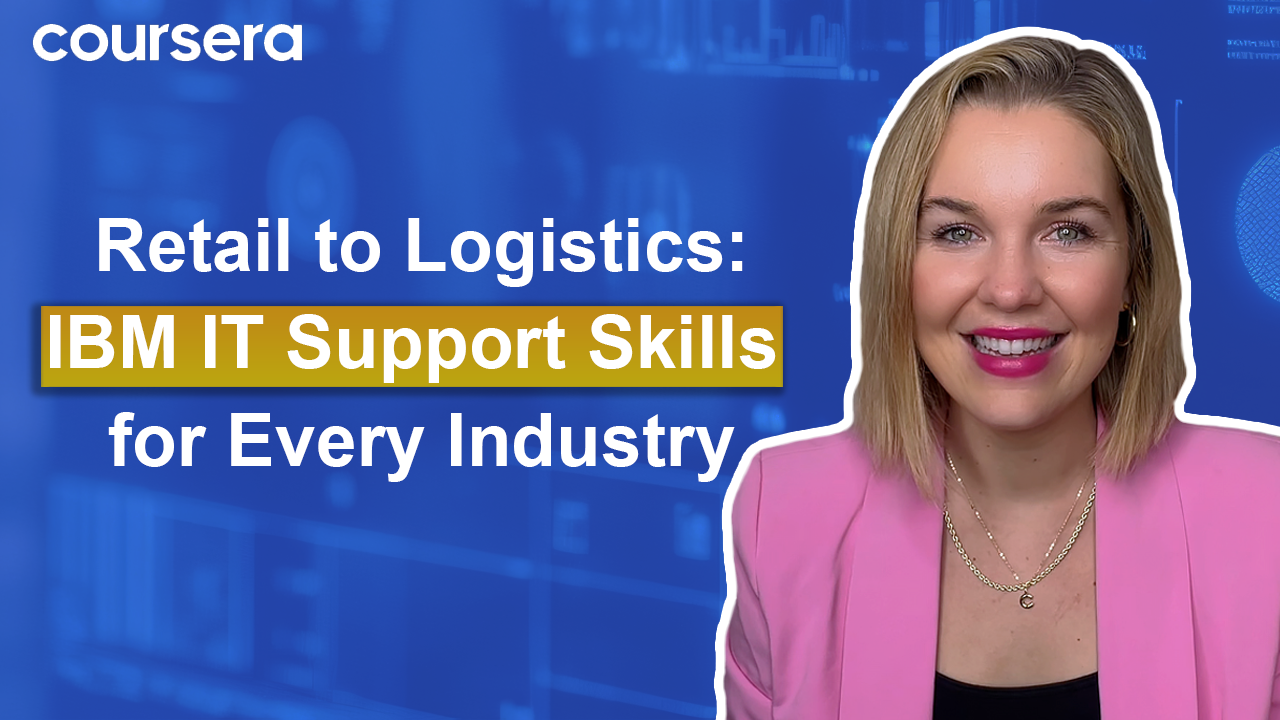 [Video thumbnail] Retail to Logistics: IBM IT Support Skills for Every Industry
