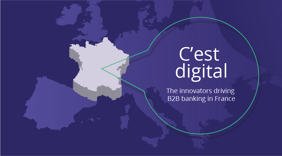C’est digital- meet France’s B2B banking innovators