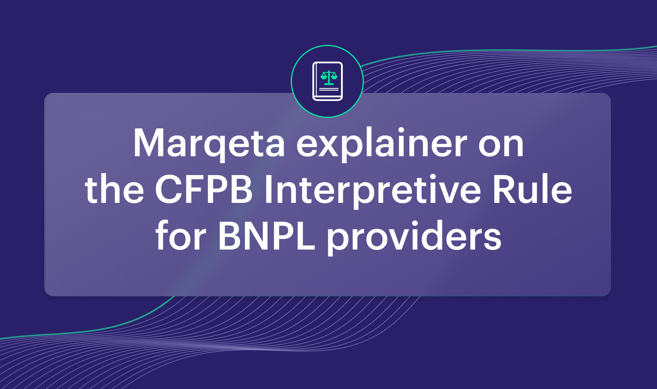 Breaking Down The Changes From The CFPB Ruling On BNPL