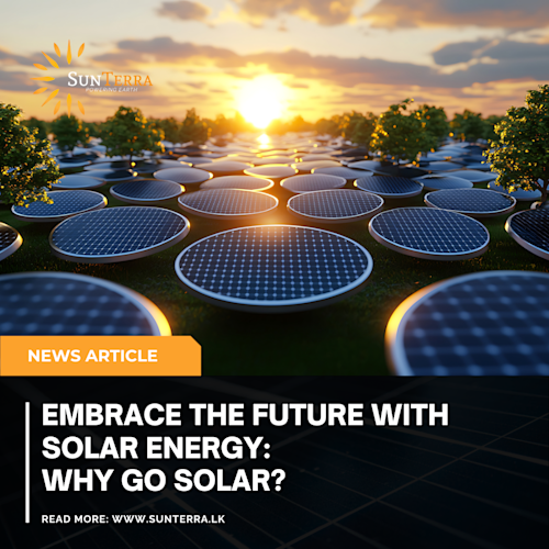 Embrace the Future with Solar Energy