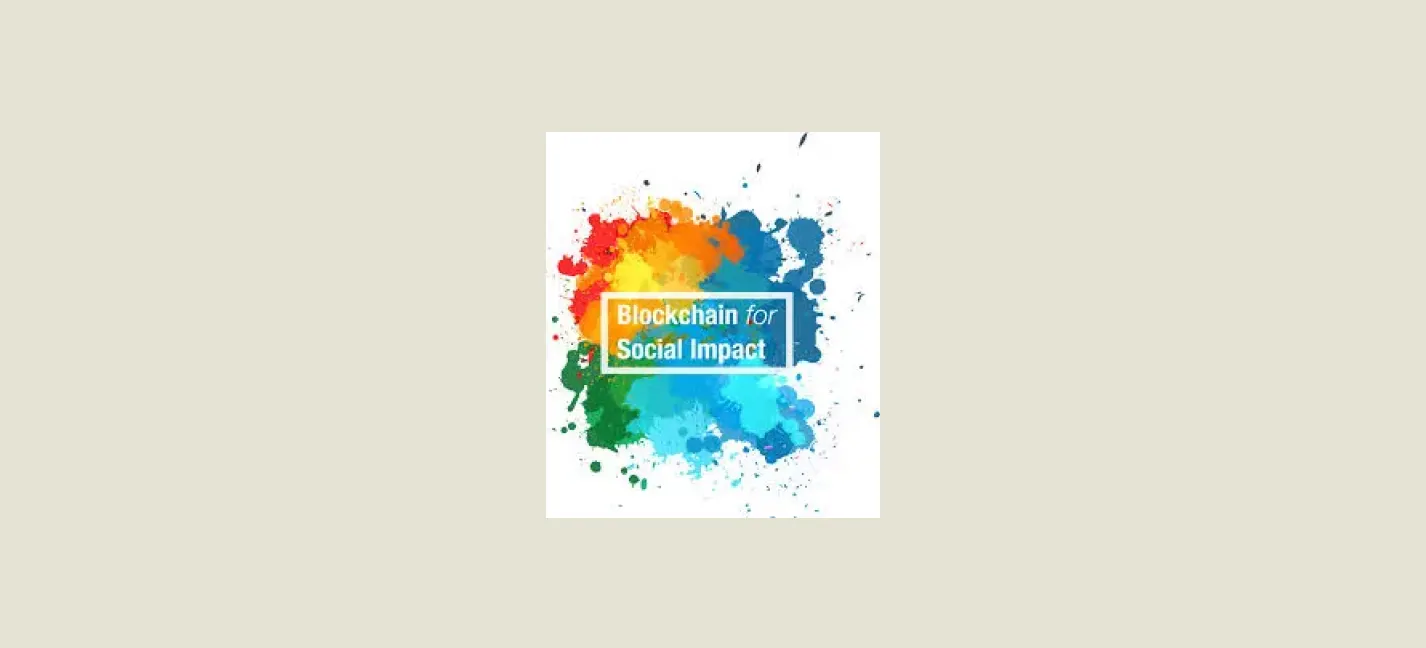  Blockchain for Social Impact Blockchain for Social Impact