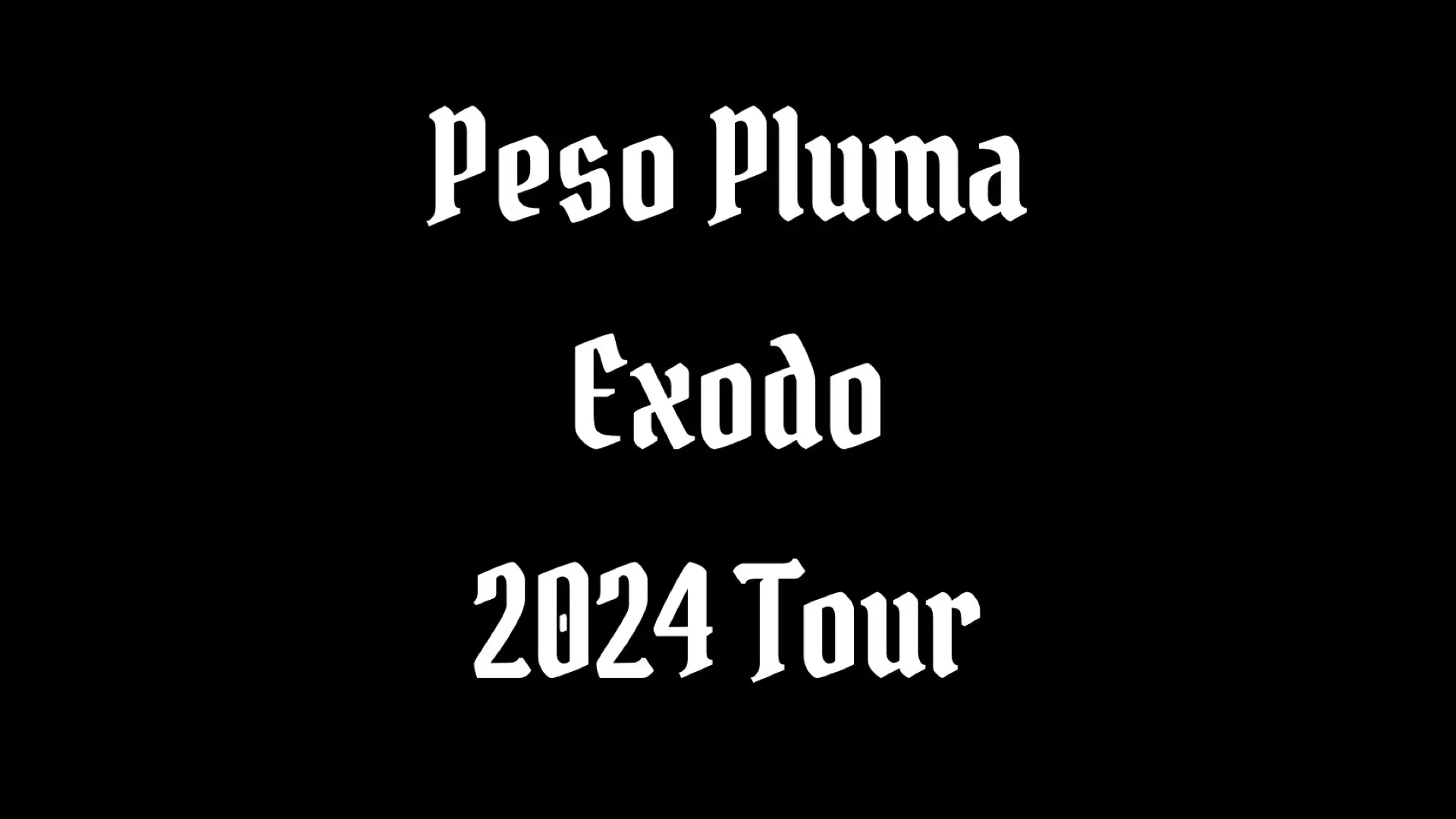 black background with text "Peso Pluma Exodo 2024 Tour" made by YJ