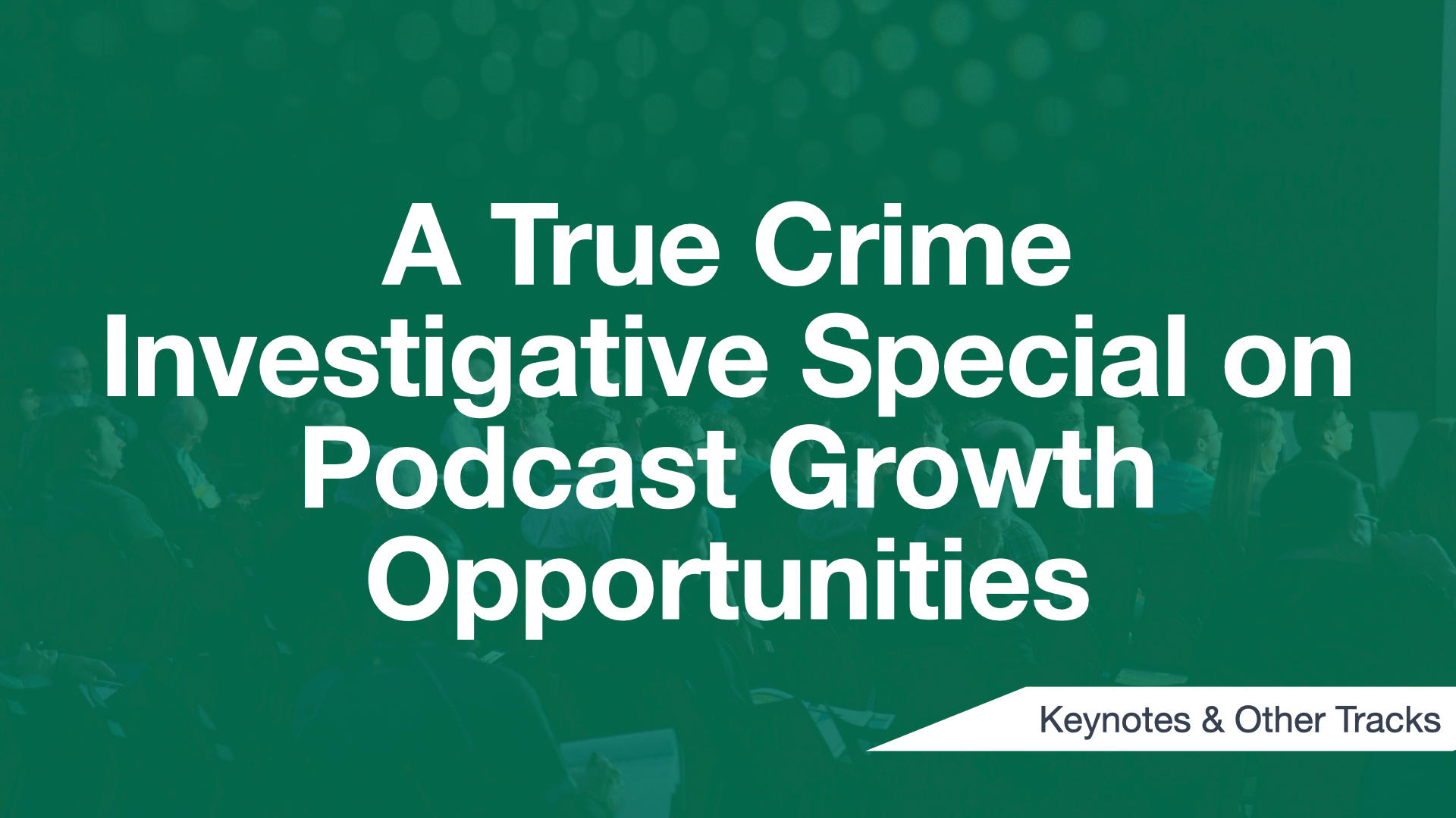 Cover Image for A True Crime Investigative Special on Podcast Growth Opportunities