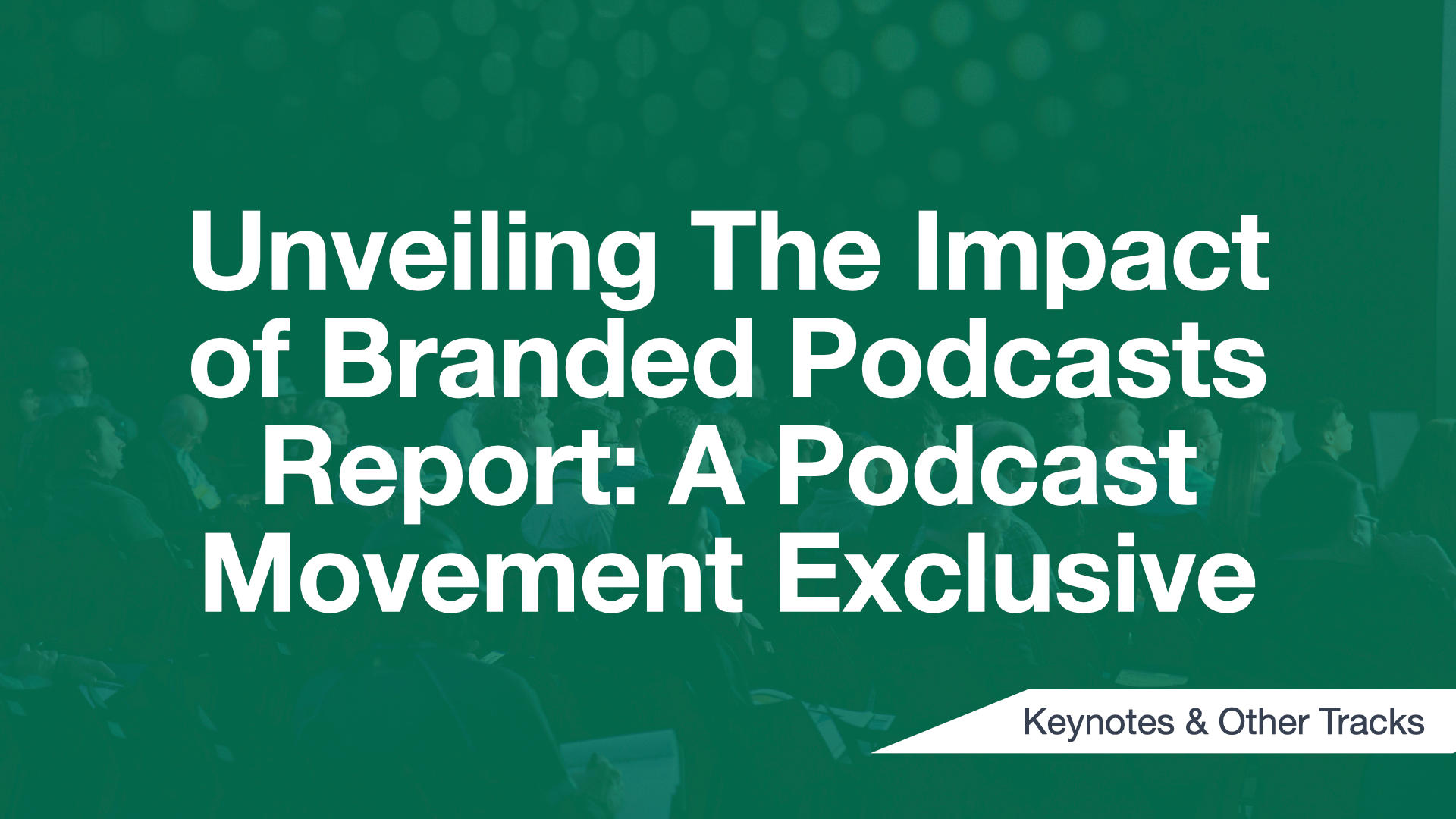 Cover Image for Unveiling The Impact of Branded Podcasts Report: A Podcast Movement Exclusive