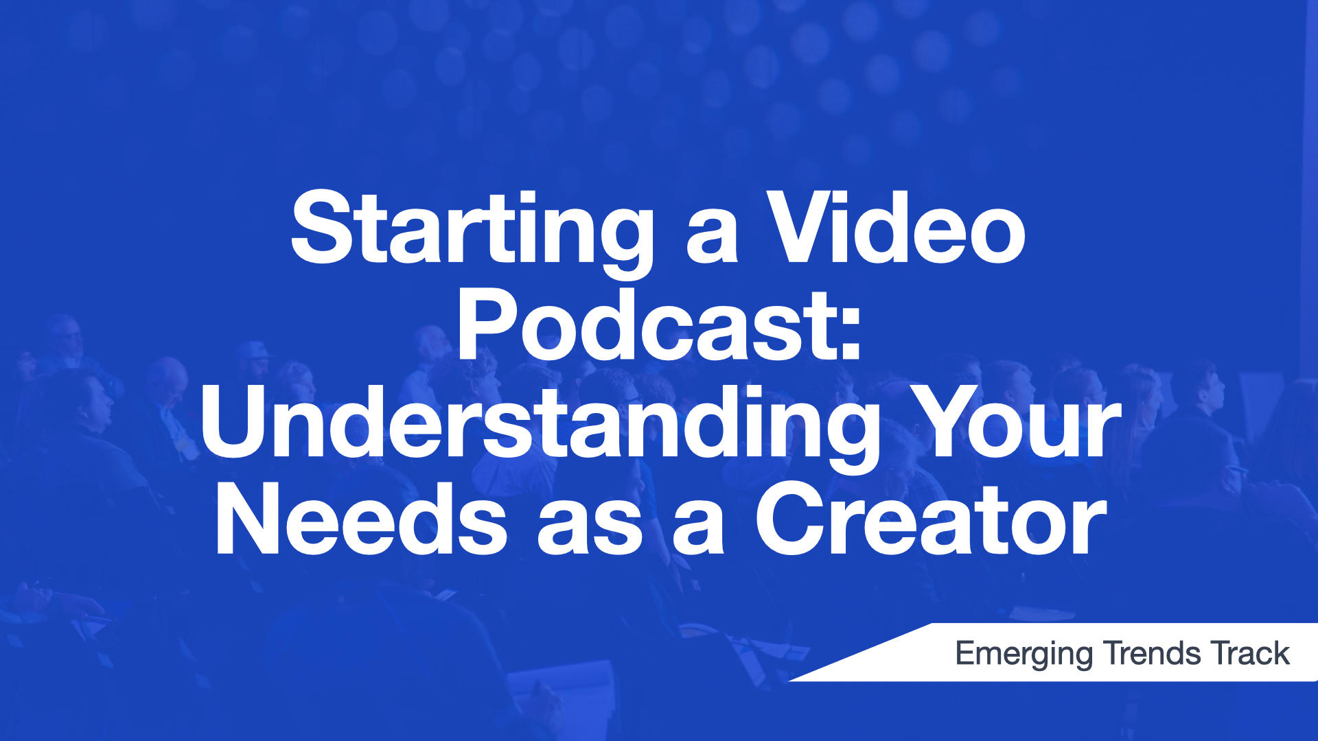 Cover Image for Starting a Video Podcast: Understanding Your Needs as a Creator
