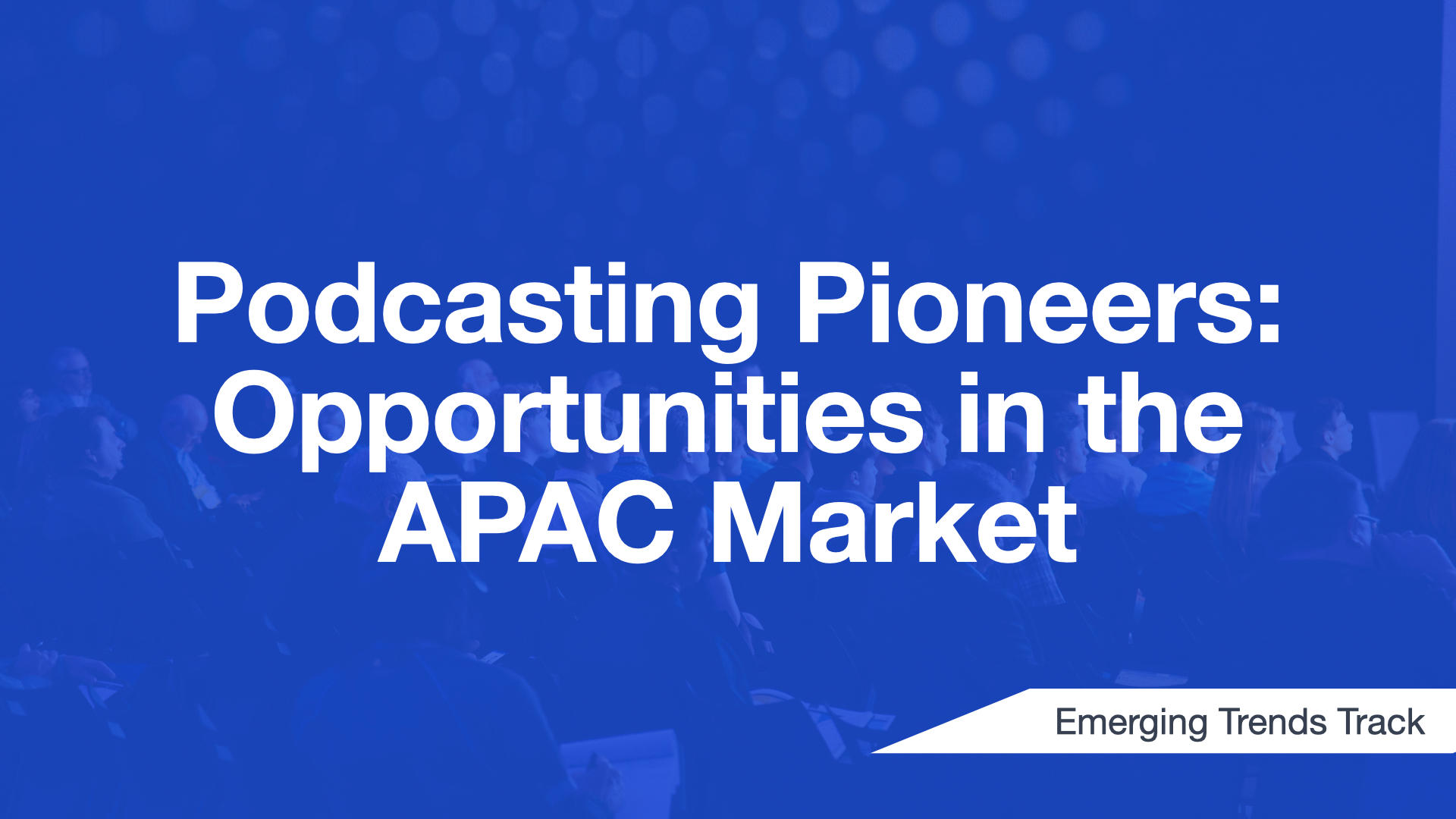 Cover Image for Podcasting Pioneers: Opportunities in the APAC Market