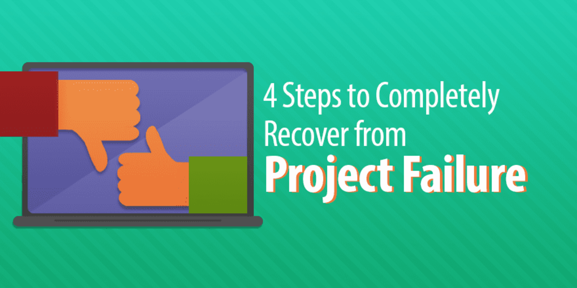 Project Failer 4 Steps to Completely Recover from Project Failure | Capterra