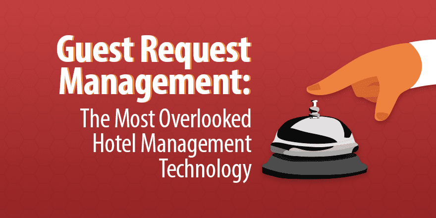 guest-request-management-the-most-overlooked-hotel-management