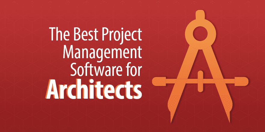 The Best Project Management Software for Architects | Capterra