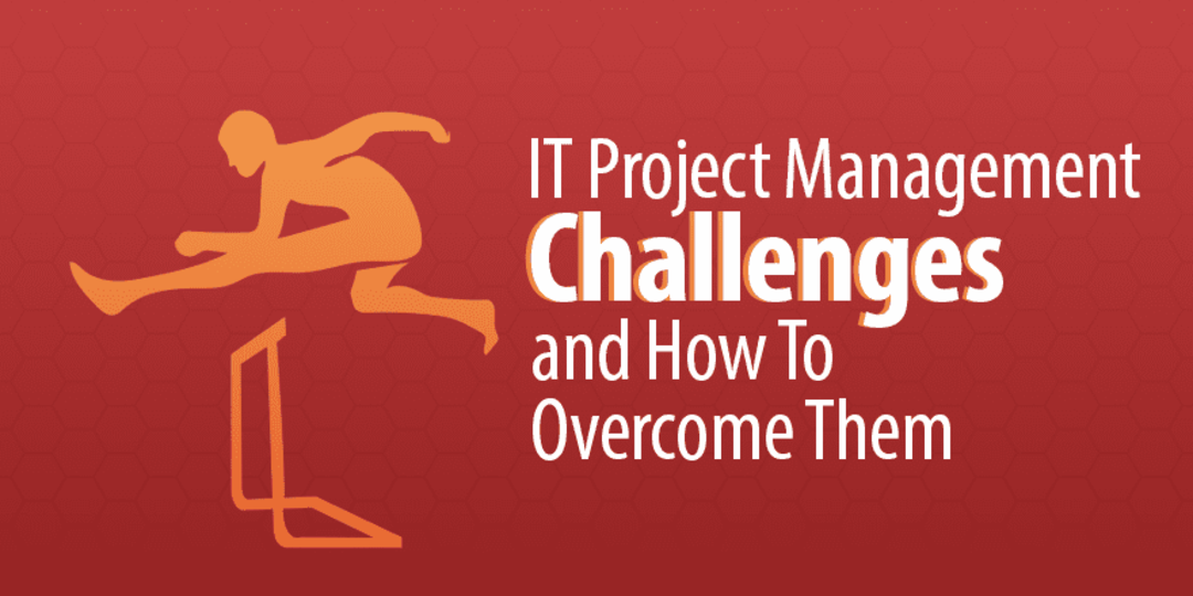 5 IT Project Management Challenges and How to Overcome Them | Capterra