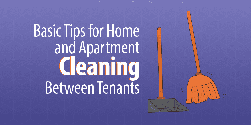 6 Pro Tips for Cleaning Apartment Units Between Tenants