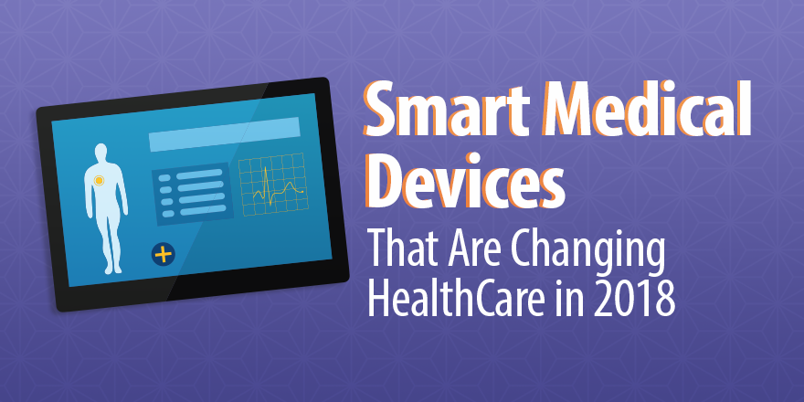 3 Smart Medical Devices That Are Changing Healthcare in 2018 Capterra