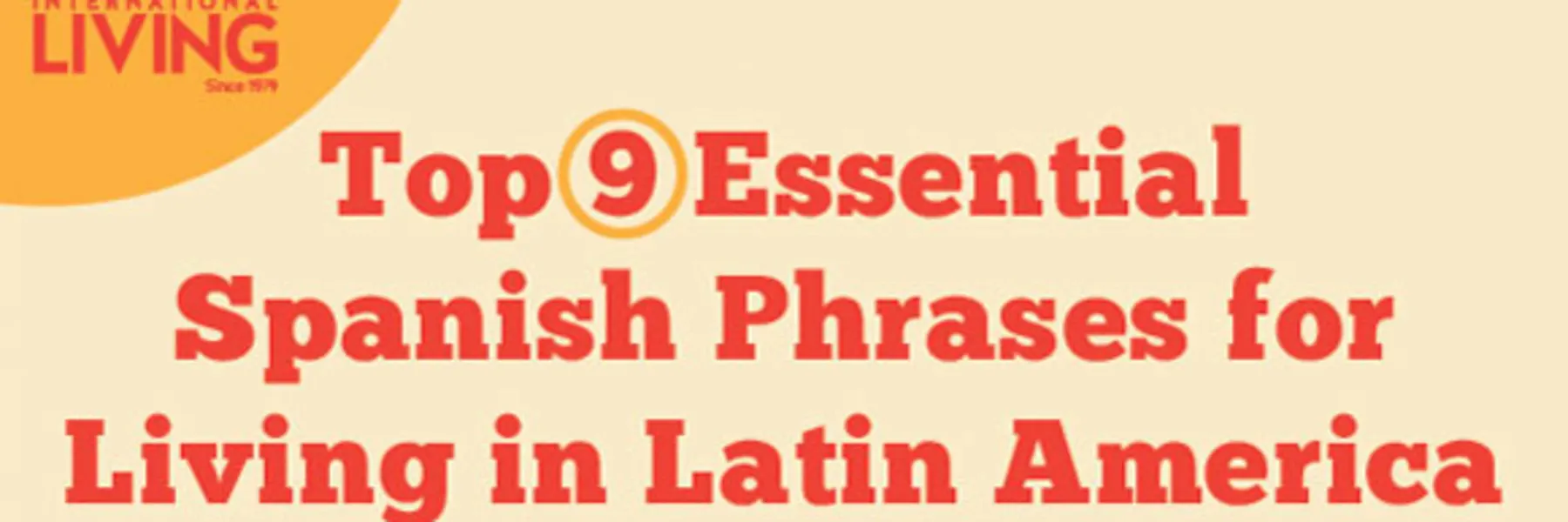 Top 9 Essential Spanish Phrases for Living in Latin America Top 9 Essential Spanish Phrases for Living in Latin America
