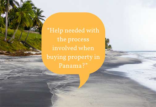 Help needed with the process when buying property in Panama