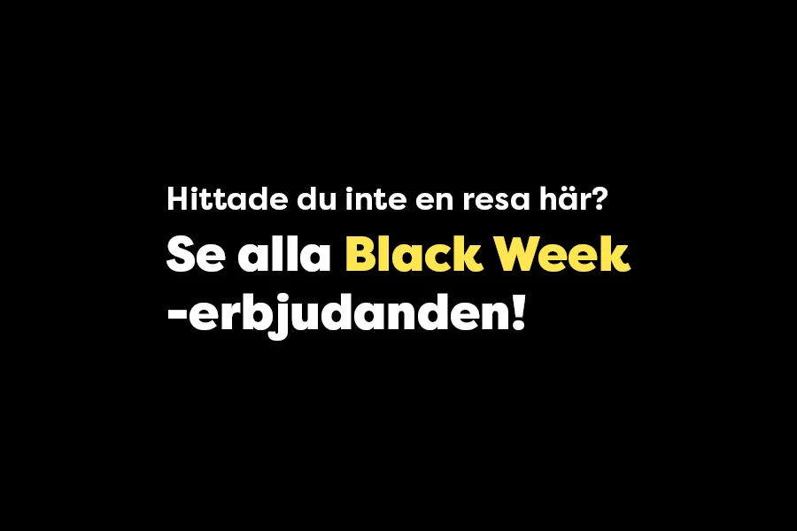 Svart bakgrund med kampanjtexten: Hittade du inte en resa här? Se alla Black Week-erbjudanden!