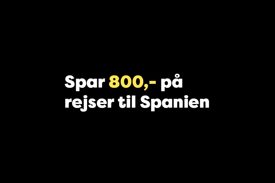 Spar 800,- på rejser til Spanien