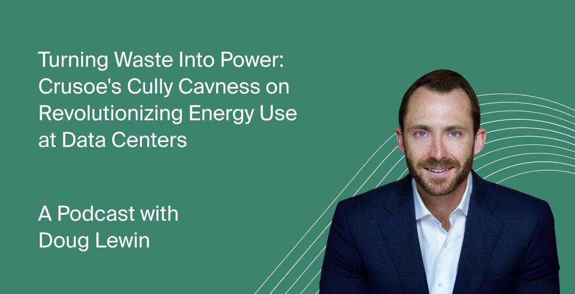 Turning Waste Into Power: Crusoe's Cully Cavness on Revolutionizing Energy Use at Data Centers