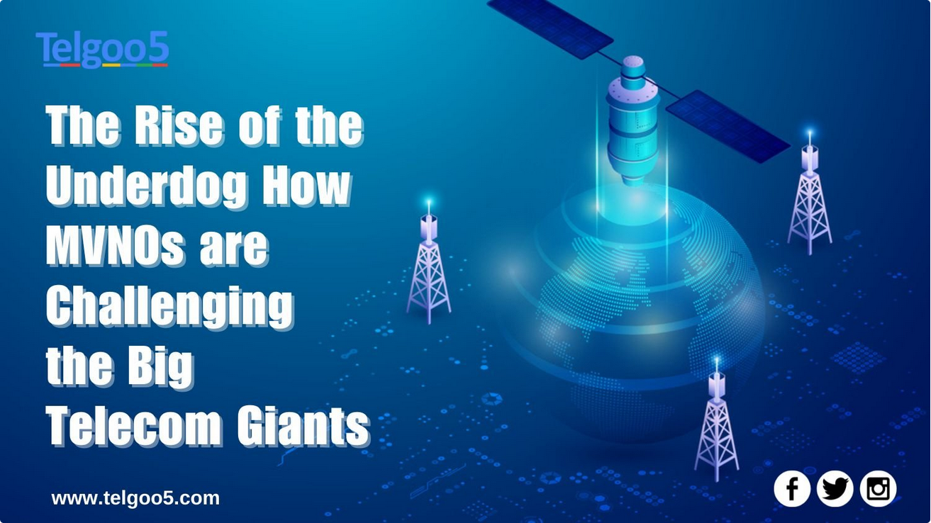 The Rise of the Underdog: How MVNOs are Challenging the Big Telecom Giants