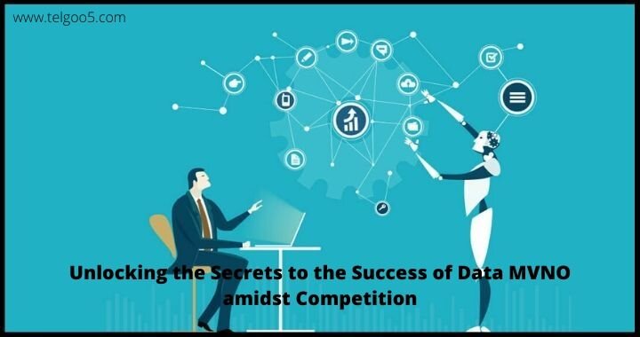 Unlocking the Secrets to the Success of Data MVNO amidst Competition