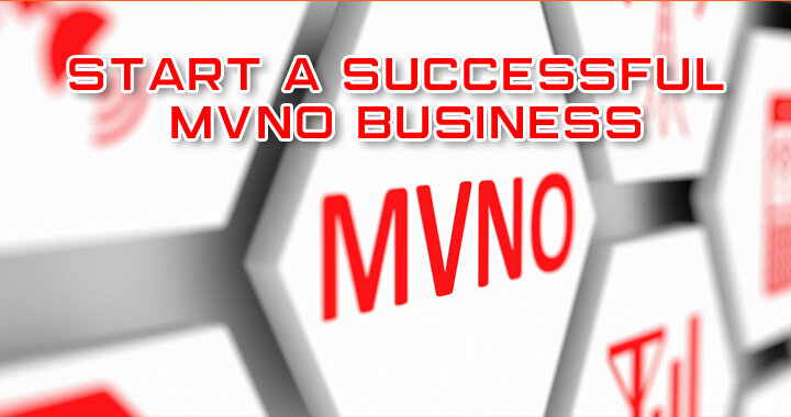 How to Start a Successful MVNO Business