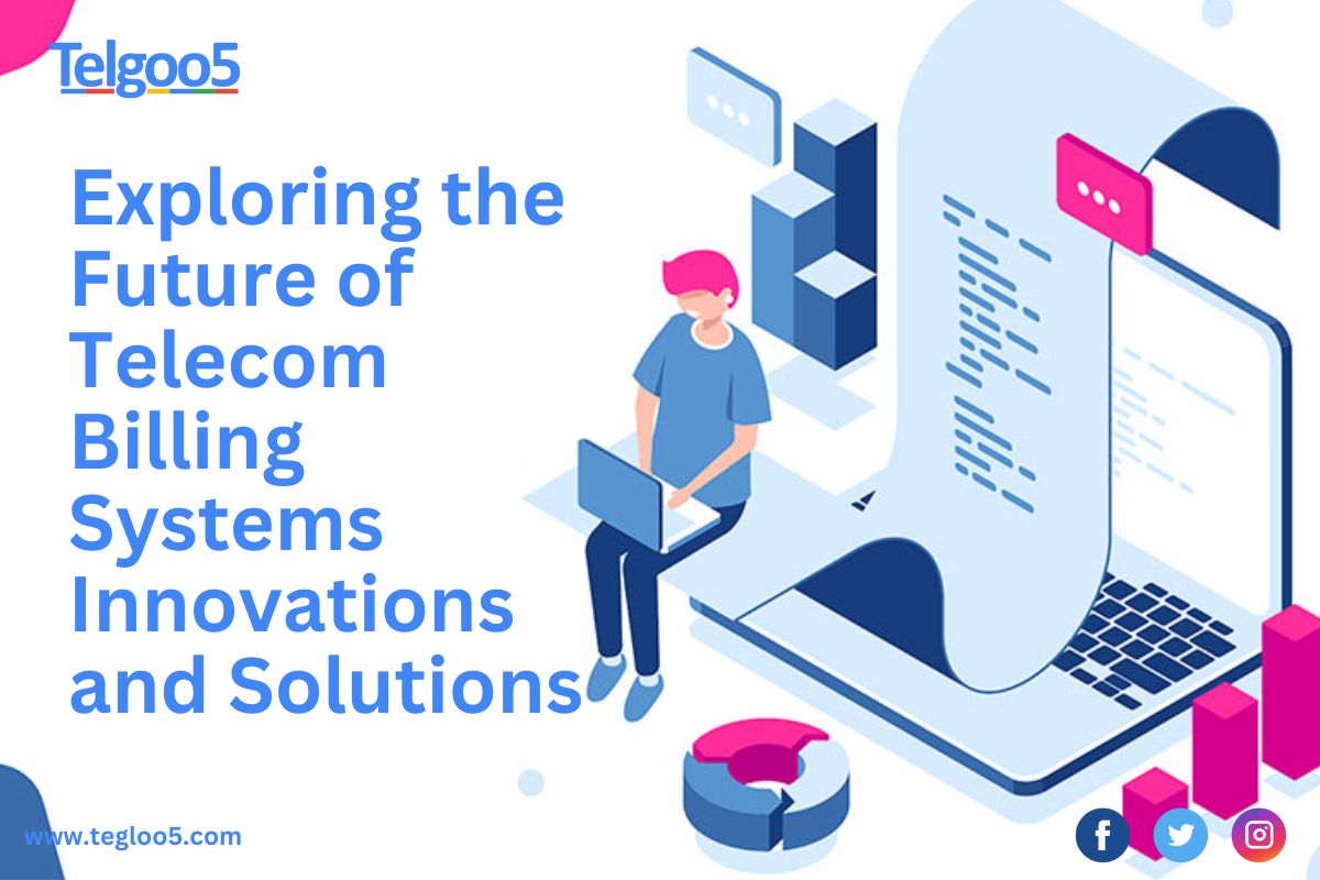 Exploring the Future of Telecom Billing Systems: Innovations and Solutions