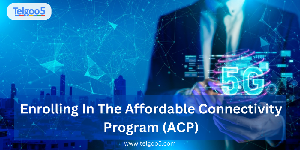 Enrolling in the Affordable Connectivity Program (ACP)