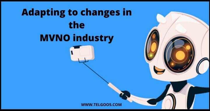 Adapting to changes in the MVNO industry