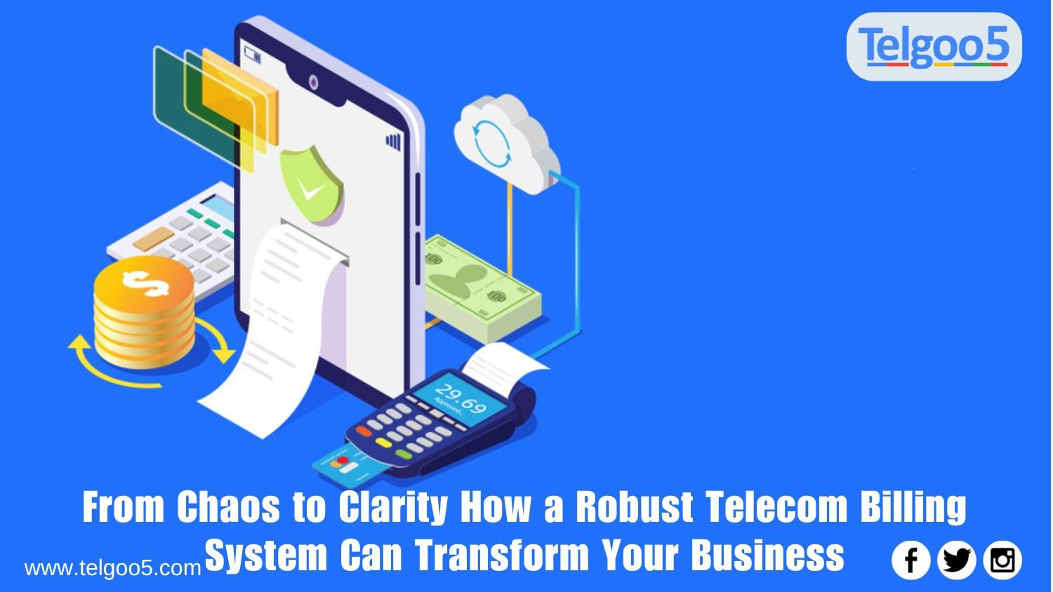 From Chaos to Clarity: How a Robust Telecom billing System Can Transform Your Business
