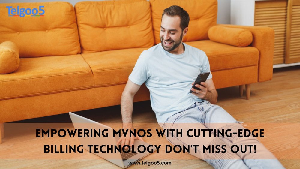 Empowering MVNOs with Cutting-Edge Billing Technology: Don't Miss Out!