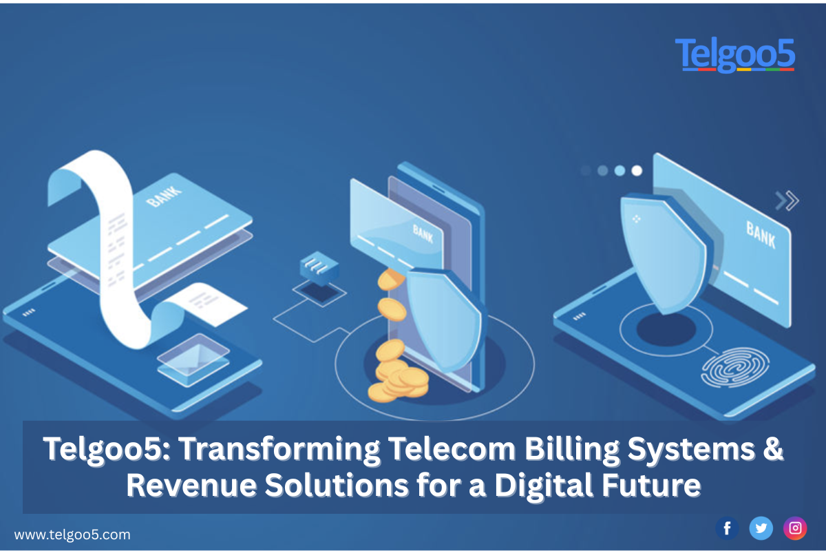 Transforming Telecom Billing Systems & Revenue Solutions for a Digital Future