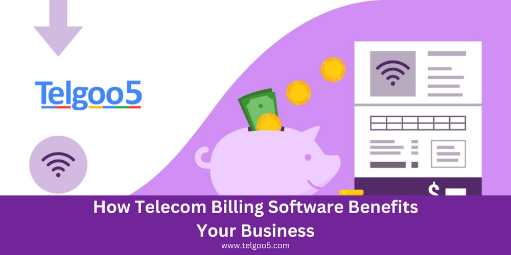 How Telecom Billing Software Benefits Your Business?