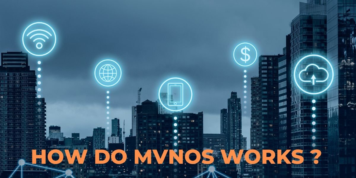 How Do MVNOs Work?