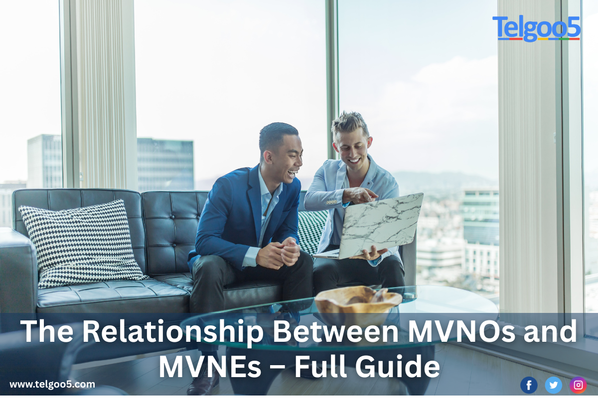 The Relationship Between MVNOs and MVNEs - Full Guide