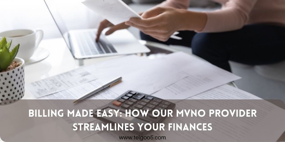 Billing Made Easy: How Our MVNO Provider Streamlines Your Finances