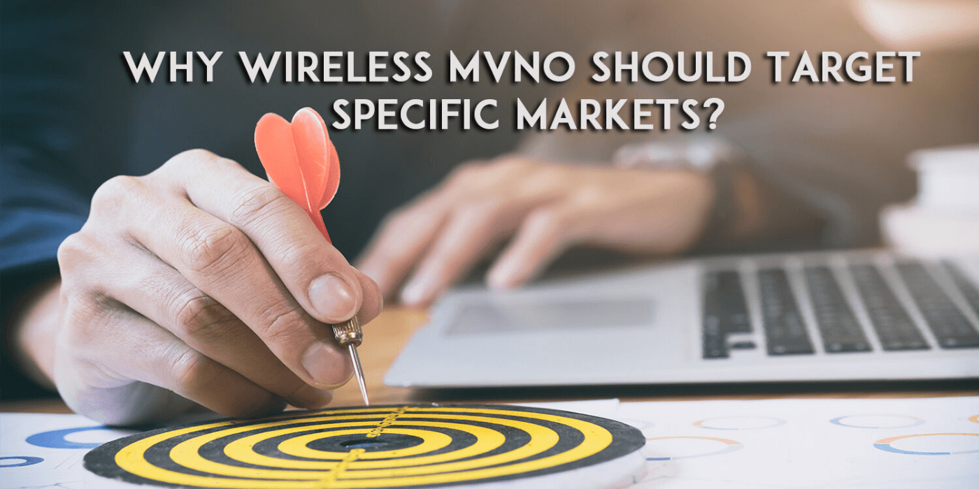 Why Wireless MVNO Should Target Specific Markets?