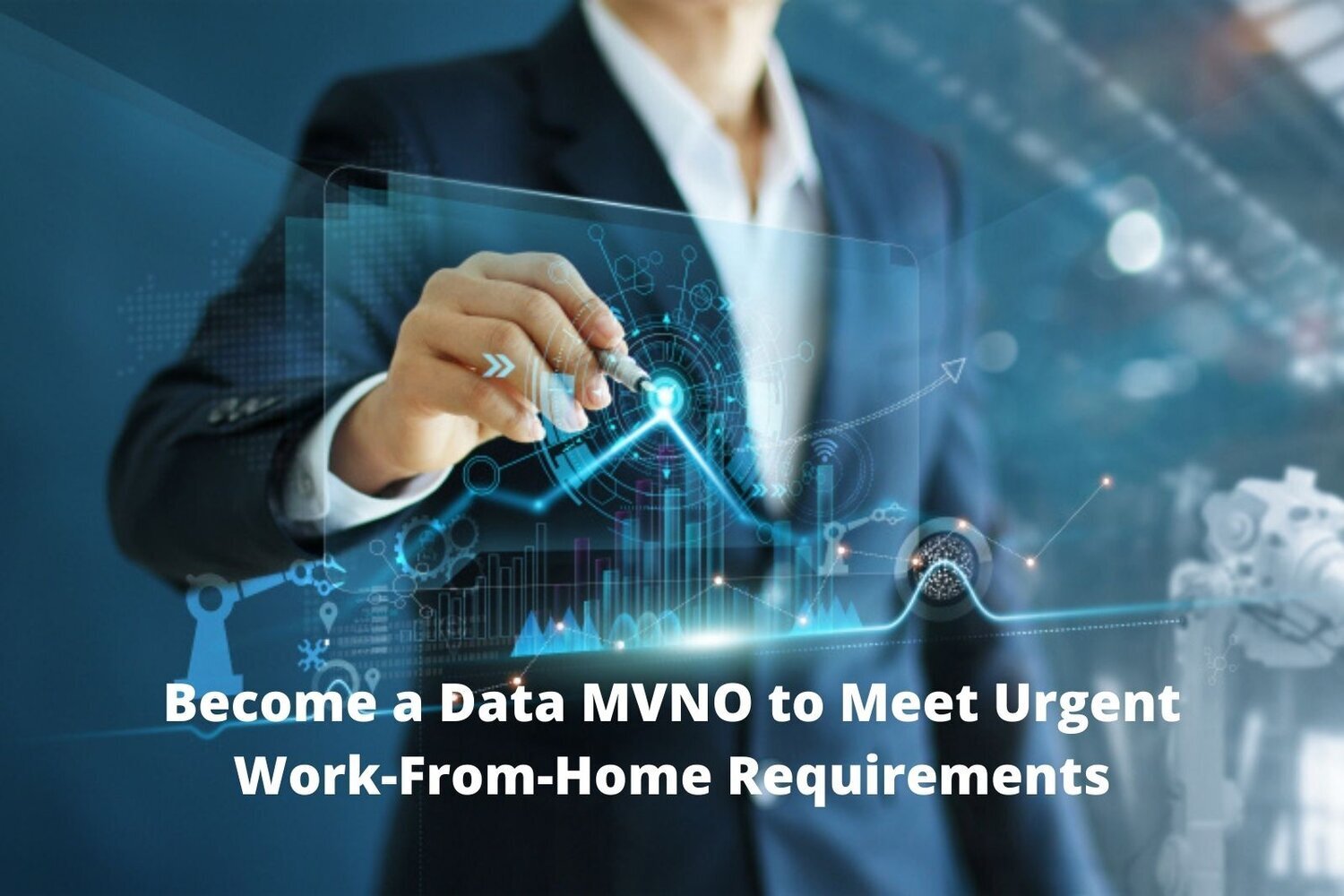 Become a Data MVNO to Meet Urgent Work-From-Home Requirements