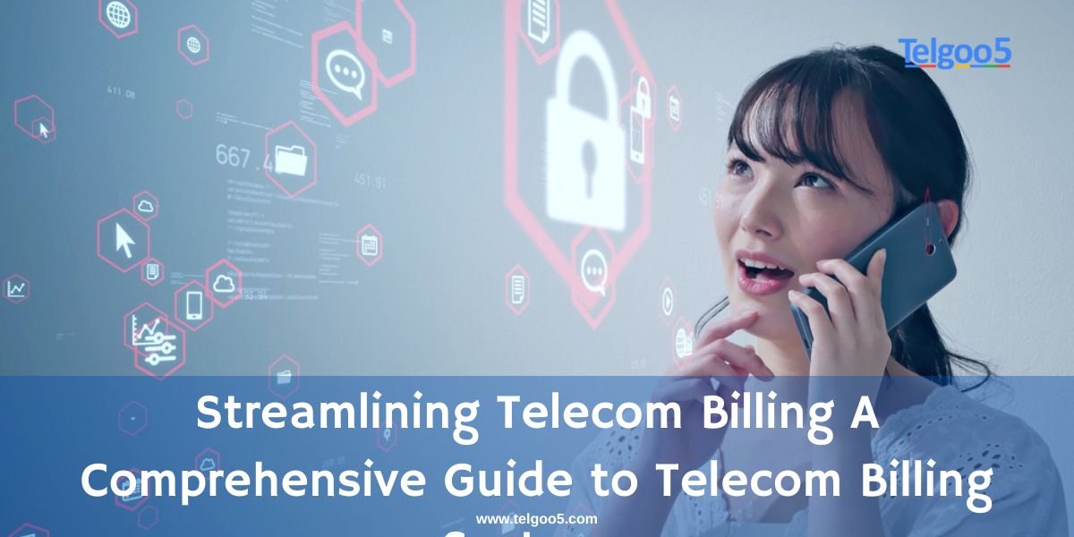 Streamlining Telecom Billing: A Comprehensive Guide to Telecom Billing Systems