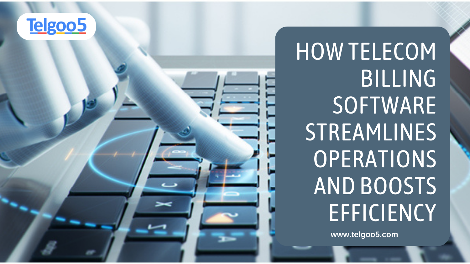 How Telecom Billing Software Streamlines Operations and Boosts Efficiency