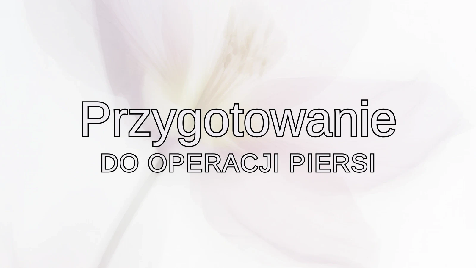 Operacja piersi, przygotowanie i prehabilitacja