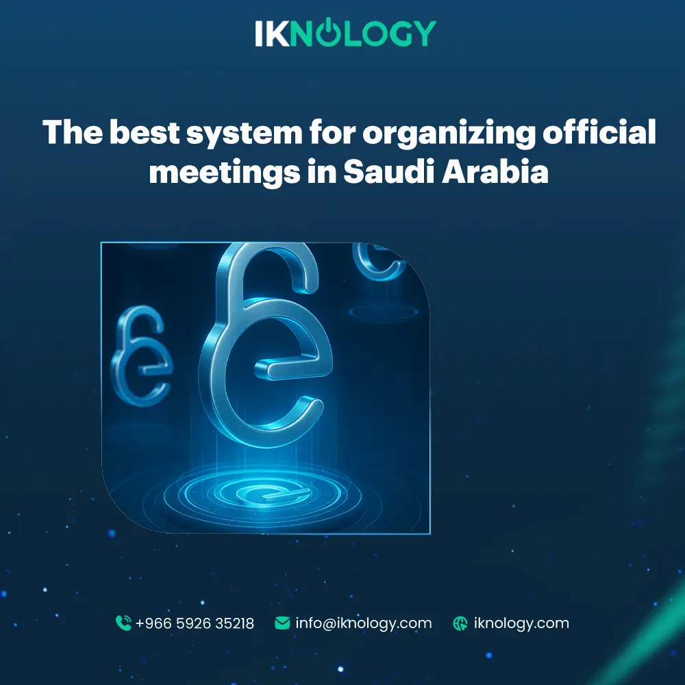 The Best System for organazing Official Meetings in Saudi Arabia 2025
