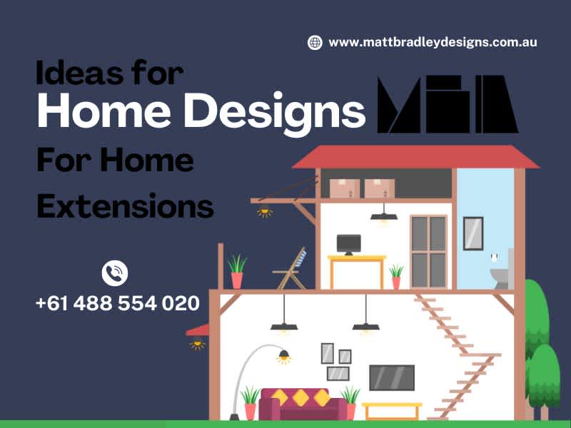 Ideas For Home Designs in Logan For Home Extensions