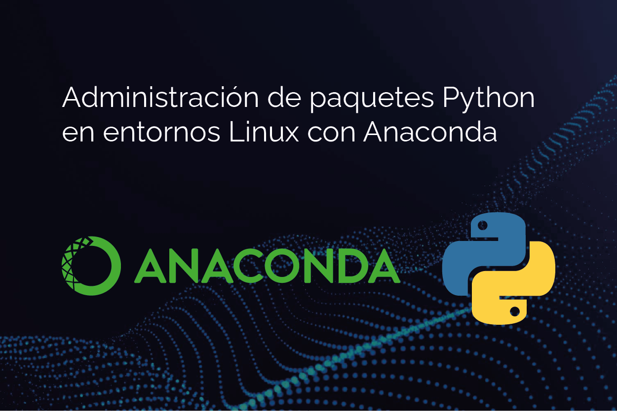 Administración de paquetes Python en entornos Linux con Anaconda