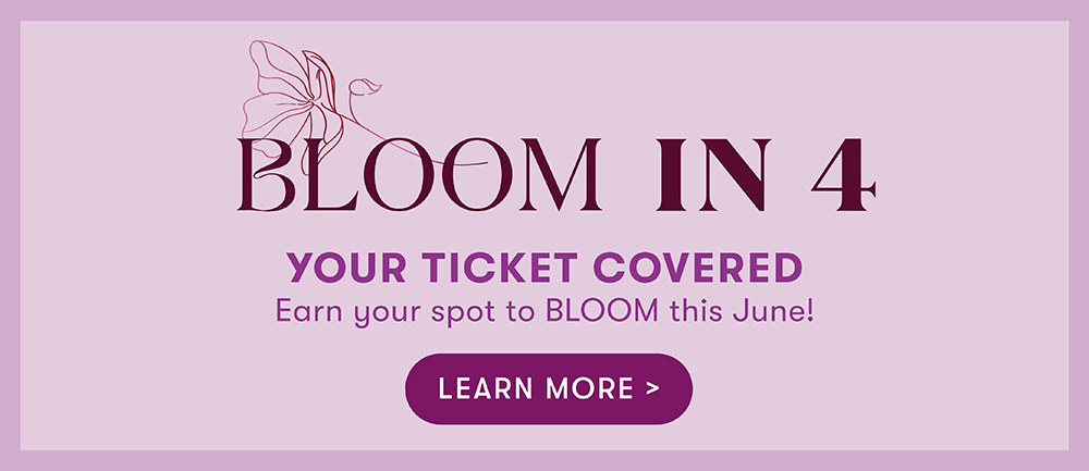 BLOOM - Believe. Be bold. Be you.