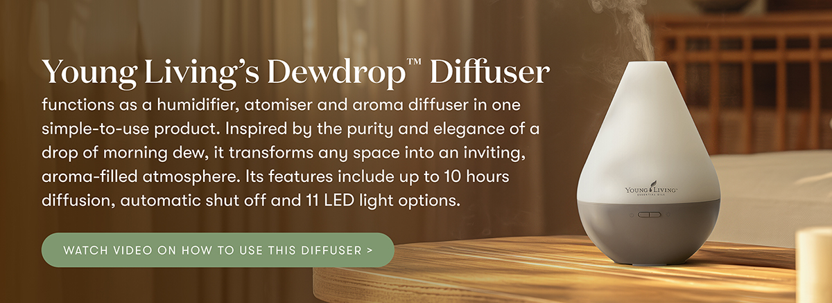 Young Living's Dewdrop™ Diffuser
functions as a humidifier, atomiser and aroma diffuser in one simple-to-use product. Inspired by the purity and elegance of a drop of morning dew, it transforms any space into an inviting, aroma-filled atmosphere. Its features include up to 10 hours diffusion, automatic shut off and 11 LED light options.
WATCH VIDEO ON HOW TO USE THIS DIFFUSER>