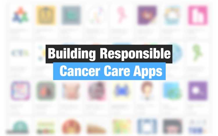 Image that reads "Building Responsible Cancer Care Apps"