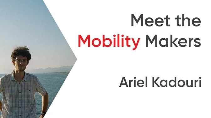 Image titled "Meet the Mobility Makers" with a profile photo of Ariel Kadouri