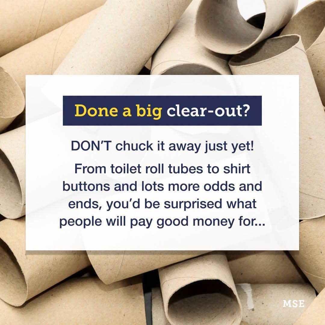 Ttoilet-roll tubes behind text reading: “Done a big clear-out? DON’T chuck it away just yet! From toilet roll tubes to shirt buttons and lots more odds and ends, you’d be surprised what people will pay good money for…”